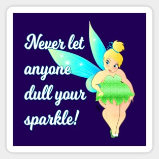 Never let anyone Dull your Sparkle Magnet